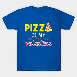 Pizza is My Valentine T-Shirt